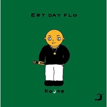 ERY DAY FLO