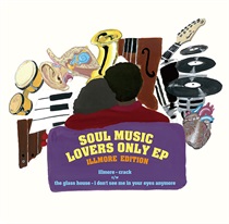SOUL MUSIC LOVERS ONLY EP - illmore edition