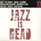 JAZZ IS DEAD: REMIXES (DIE-CUT OUTER SLEEVE)