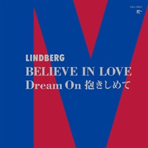 BELIEVE IN LOVE/DREAM ON 抱きしめて(7INCH)