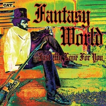 FANTASY WORLD/JUST MY LOVE FOR YOU (EDIT)(7INCH)