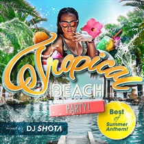 TROPICAL BEACH PARTY! -Best of Summer Anthem!-