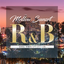 MELLOW SUNSET R&B - CHILL VIBES COLLECTION