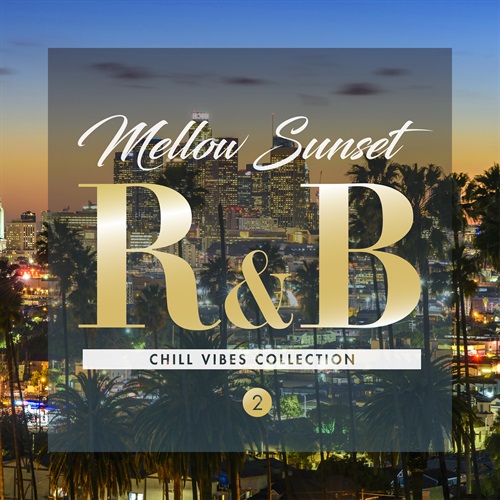MELLOW SUNSET R&B 2 - CHILL VIBES COLLECTION