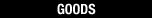 GOODS