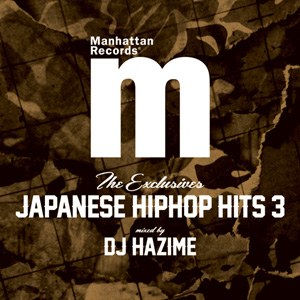 ManhattanRecords®"TheExclusives"JapaneseHipHopHitsVol.3 MixedByDjHazime ...