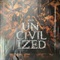 UNCIVILIZED (USED)