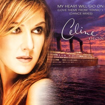 MY HEART WILL GO ON (LOVE THEME FROM TITANIC)(DANCE MIXES) (USED)
