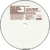 Far Out Monster Disco Orchestra / Keep Believing(Can You Feel It)　Theo Parrish Remix