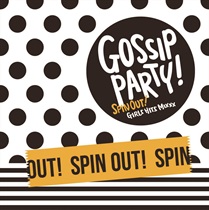 GOSSIP PARTY! SPIN OUT! -GIRLS HITS MIXXX-