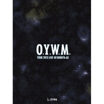 【販売終了】O.Y.W.M. TOUR 2013 LIVE@SHIBUYA-AX