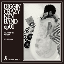 DIGGIN’ CRAZY KEN BAND EP01 SELECTED BY MURO