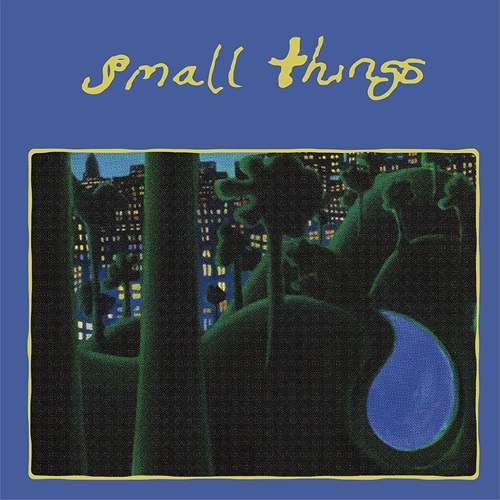 SMALL THINGS