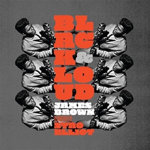 BLACK & LOUD: JAMES BROWN REIMAGINED BY STRO ELLIOT