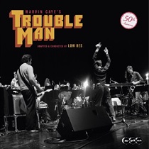 MARVIN GAYE'S TROUBLE MAN (ADAPTED AND CONDUCTED BY LOW RES)