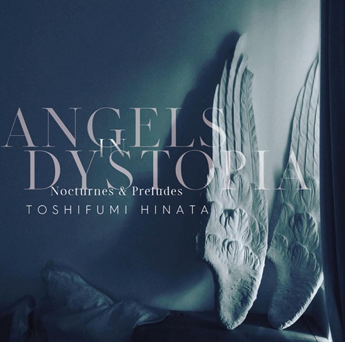 ANGELS IN DYSTOPIA　NOCTURNES & PRELUDES -ANALOG EDITION-(LP)