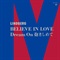 BELIEVE IN LOVE/DREAM ON 抱きしめて(7INCH)