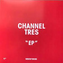CHANNEL TRES (REISSUE)