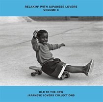 RELAXIN’WITH JAPANESE LOVERS VOLUME 8 OLD TO THE NEW JAPANESE LOVERS SELECTIONS