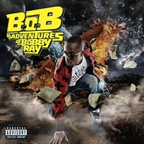 B.O.B PRESENTS: THE ADVENTURES OF BOBBY RAY