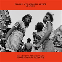 RELAXIN’ WITH JAPANESE LOVERS VOLUME 9 MAY YOU STAY FOREVER YOUNG JAPANESE LOVERS SELECTIONS(1LP)