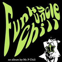 FUNKY UNCLE CHILL (USED)