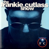 THE FRANKIE CUTLASS SHOW (USED)