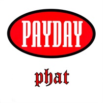 PAYDAY-PHAT (USED)