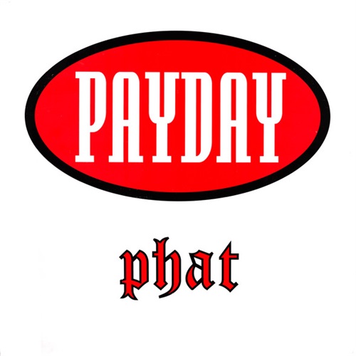 PAYDAY-PHAT (USED)