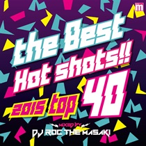 THE BEST HOT SHOTS!! 2015 TOP 40