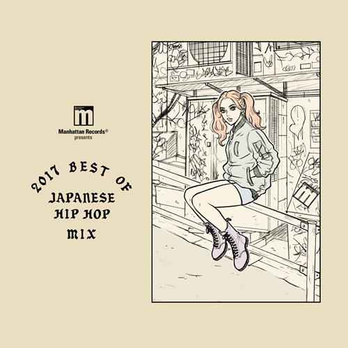 2017 BEST OF JAPANESE HIP HOP MIX | レコード・CD通販のマンハッタン 