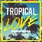 TROPICAL LOVE 3 - THE BEST MIX OF SUMMER R&B × HOUSE
