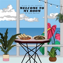WELCOME TO MY ROOM (EL FARO EDITION)